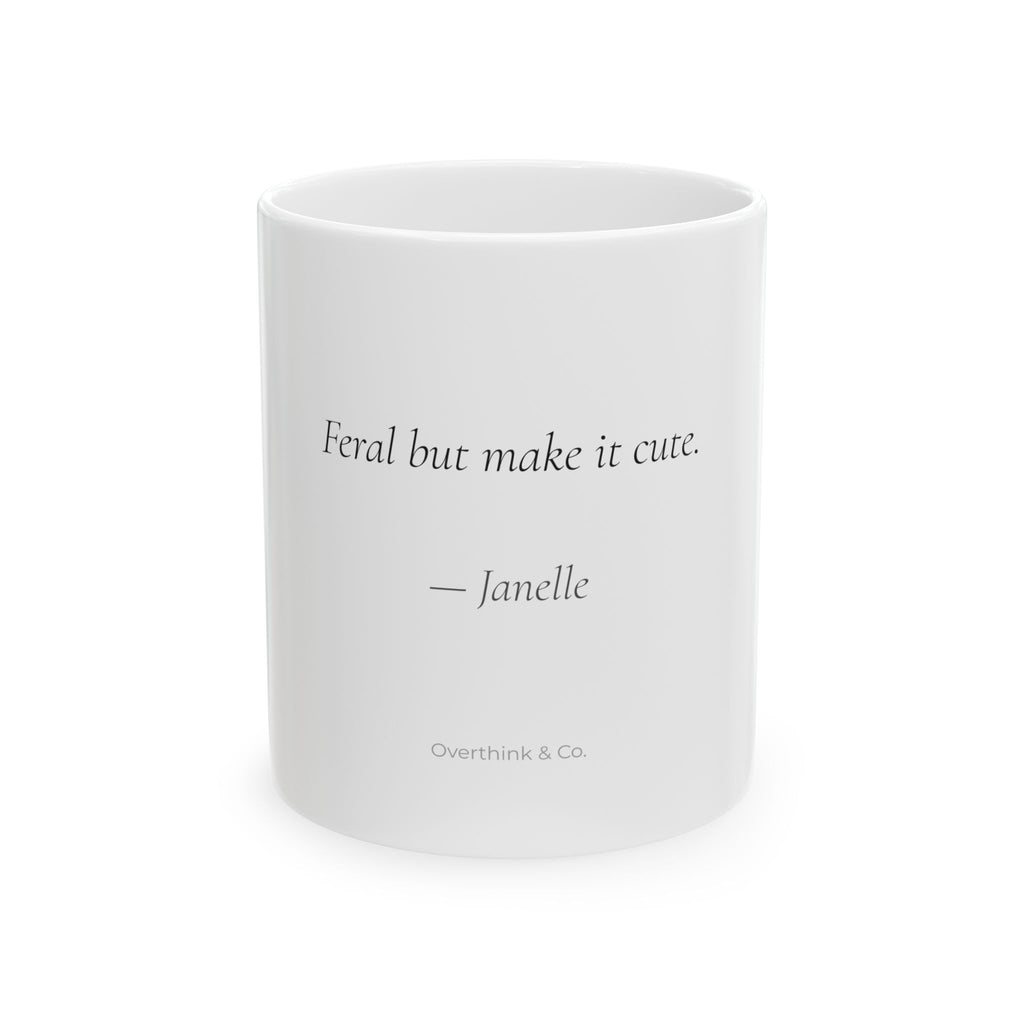 Feral but Make It Cute Mug | Personalized Funny Gift for Her