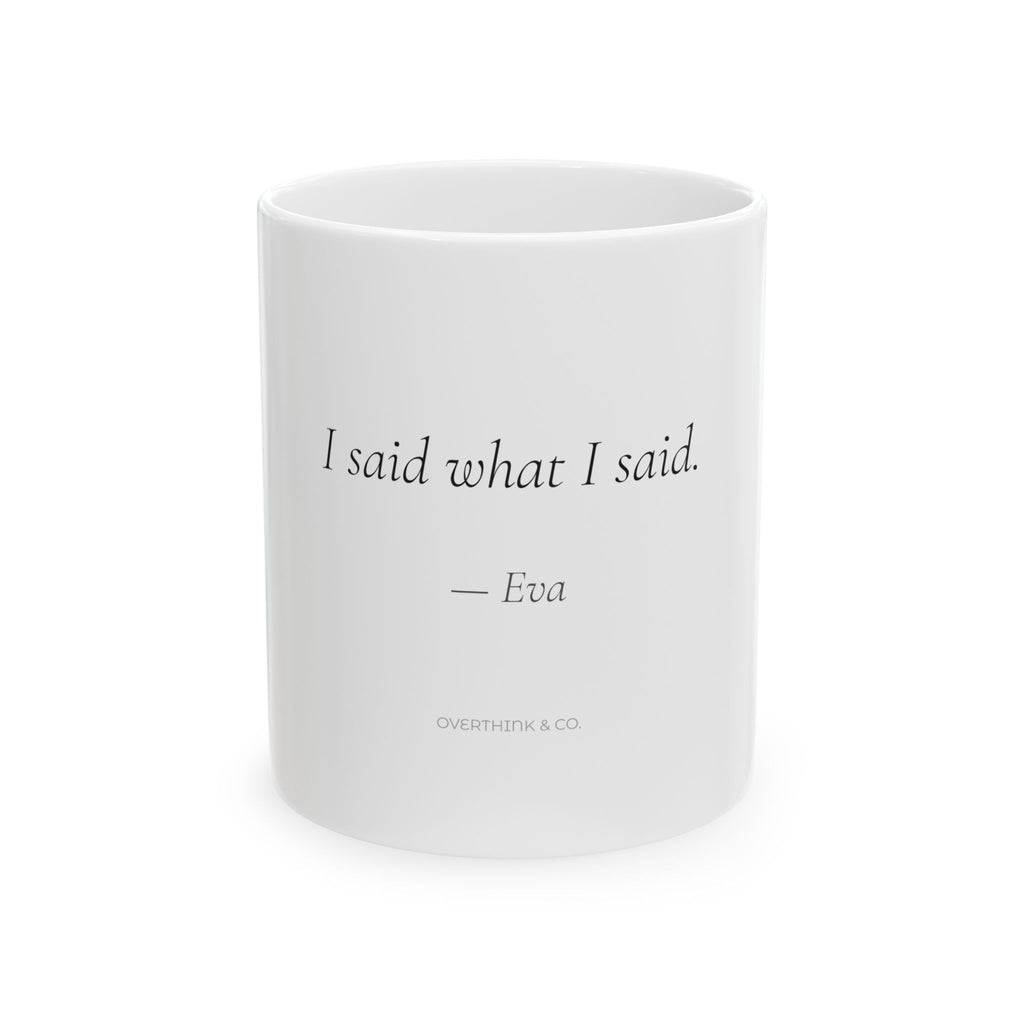 Personalized I Said What I Said Mug