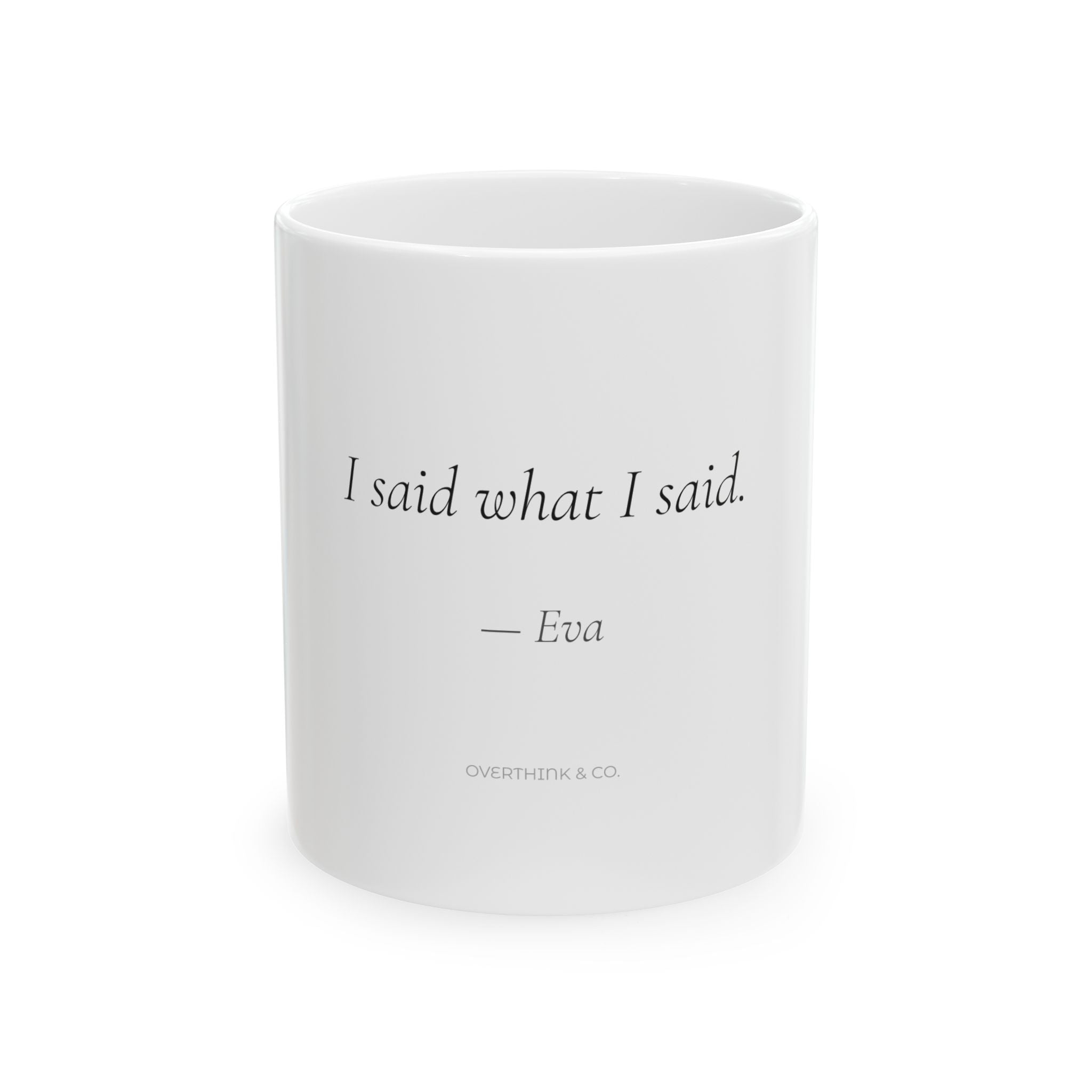 Personalized I Said What I Said Mug