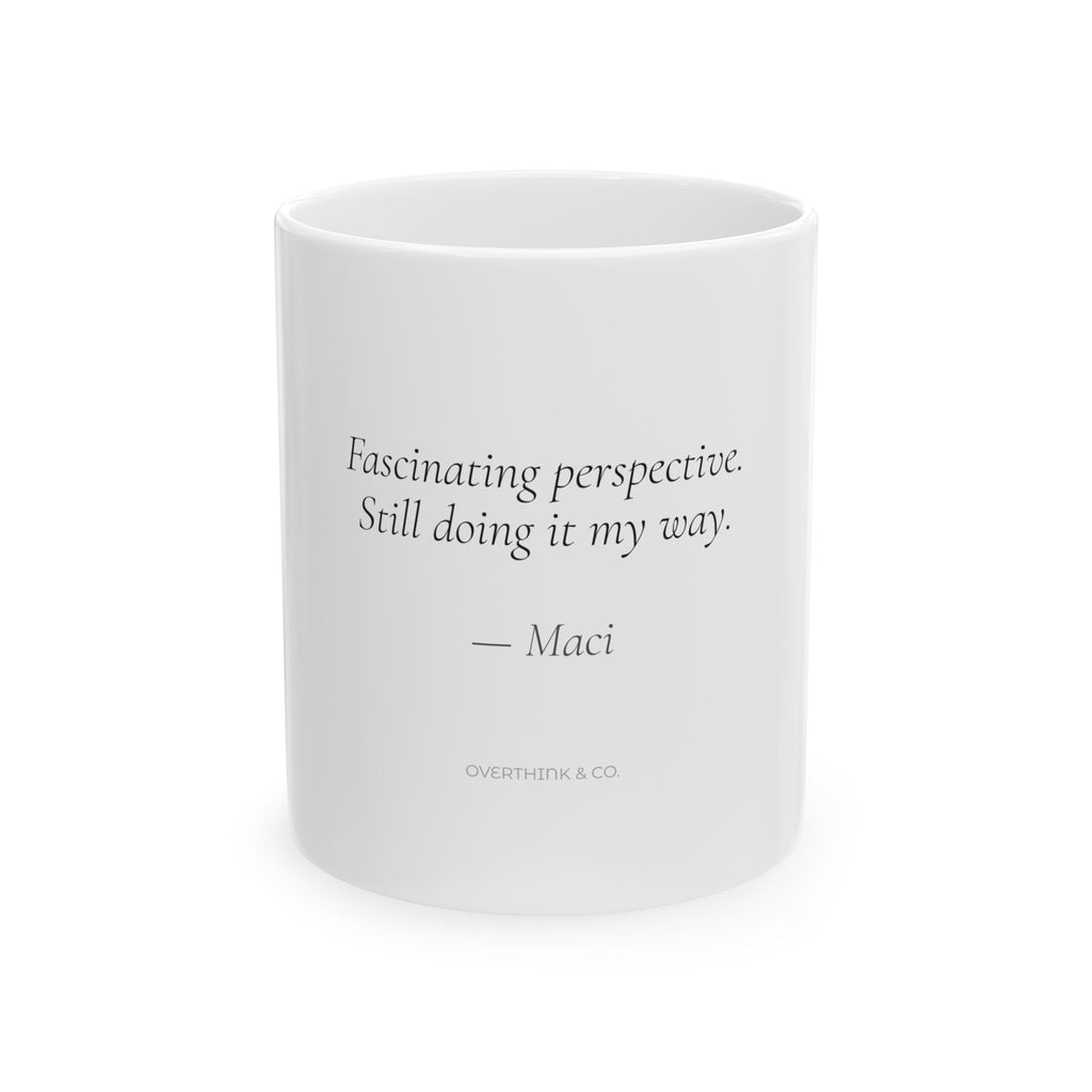 Personalized Fascinating Perspective Still Doing It My Way Mug