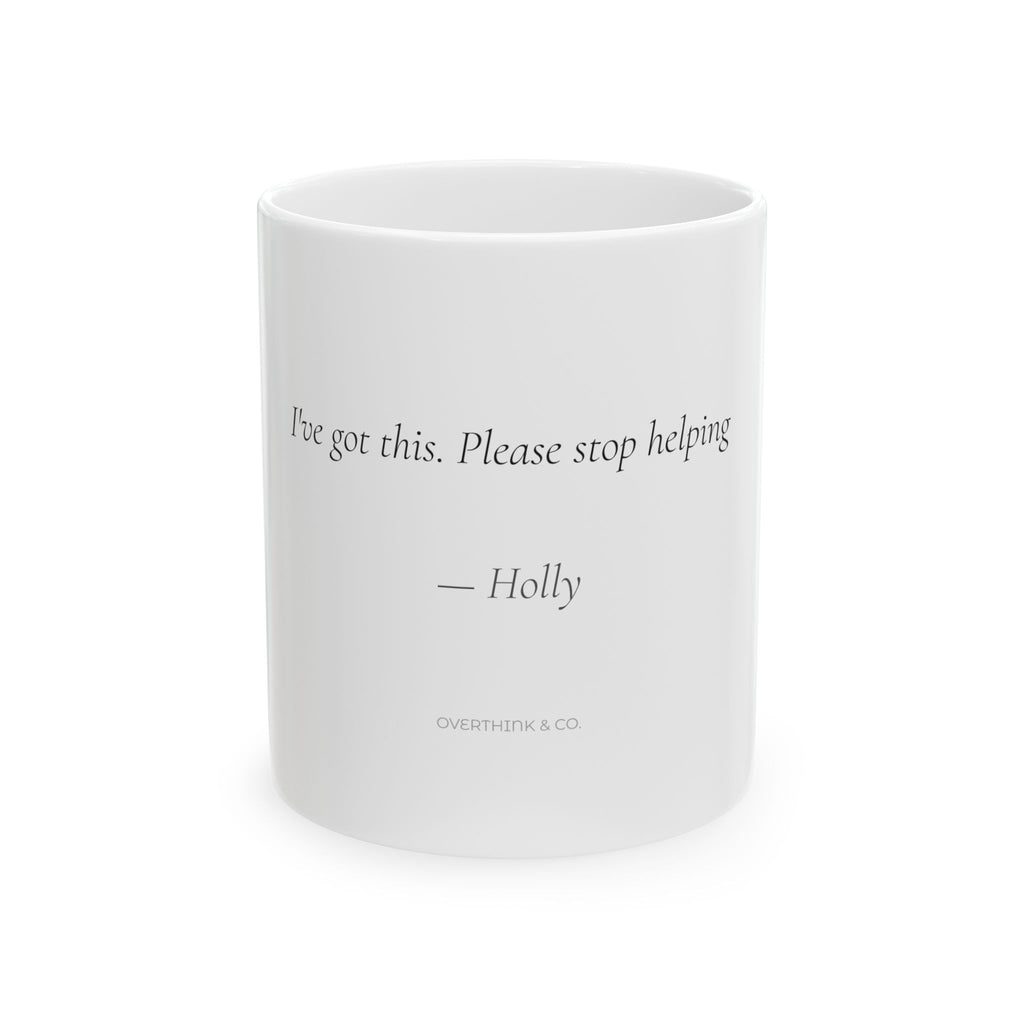 Personalized I've Got This Please Stop Helping Mug
