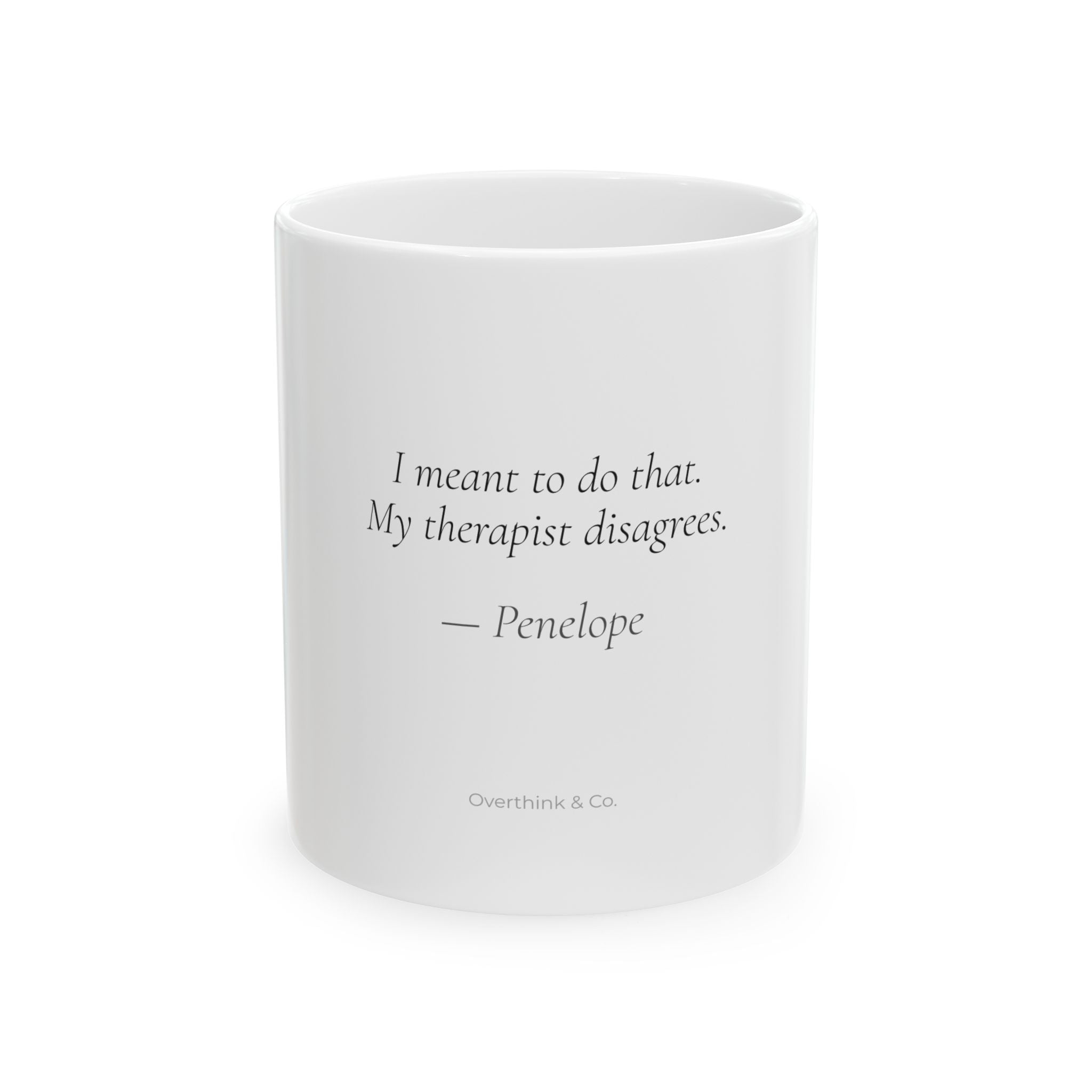 I Meant to Do That My Therapist Disagrees Mug | Funny Personalized Gift for Her