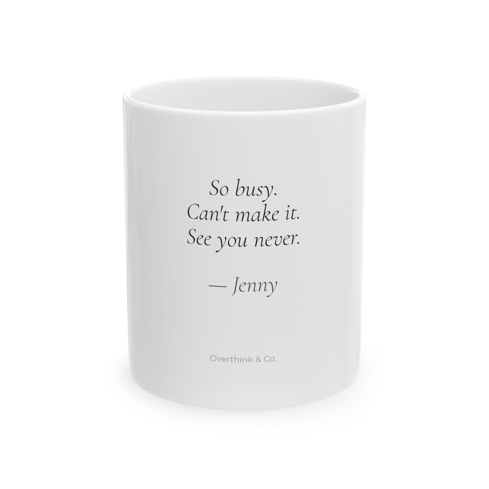 So Busy Can't Make It See You Never Mug | Personalized Introvert Gift