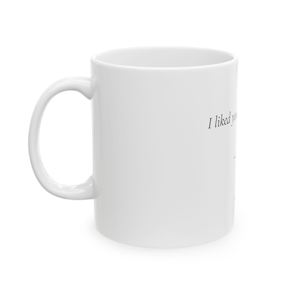 I Liked You Better Over Text Mug | Personalized Introvert Gift for Her