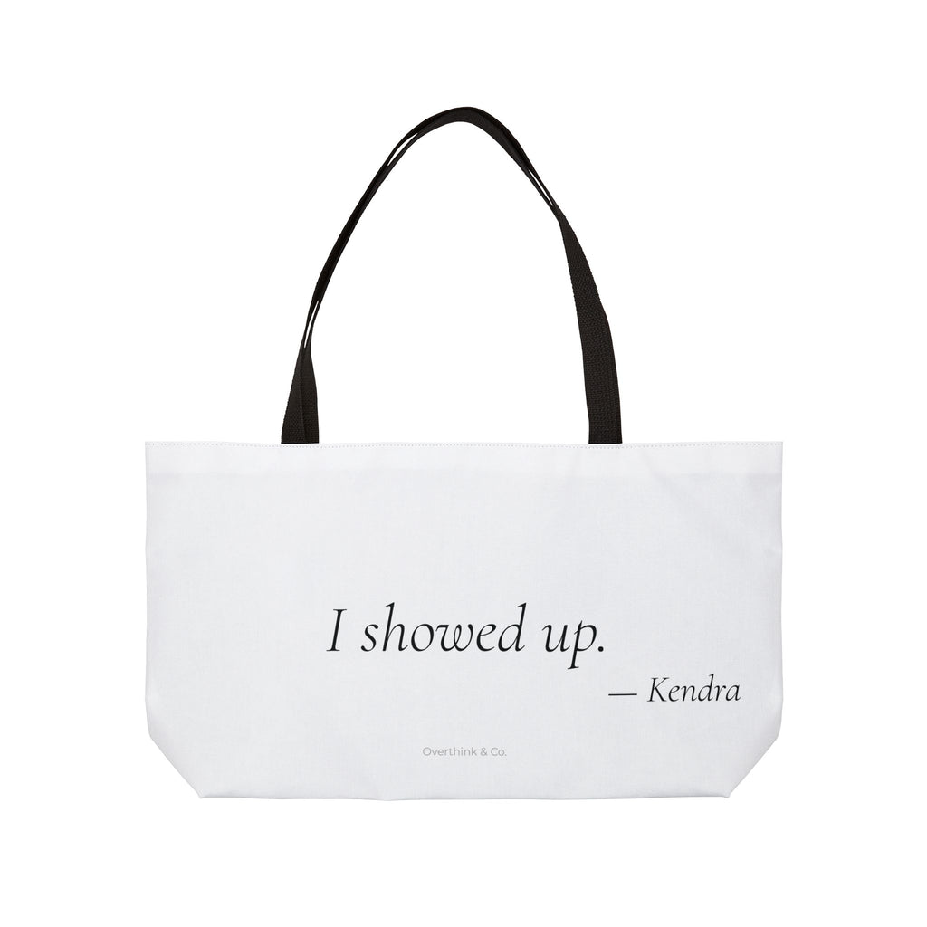 I Showed Up Tote Bag | Funny Gift for Women