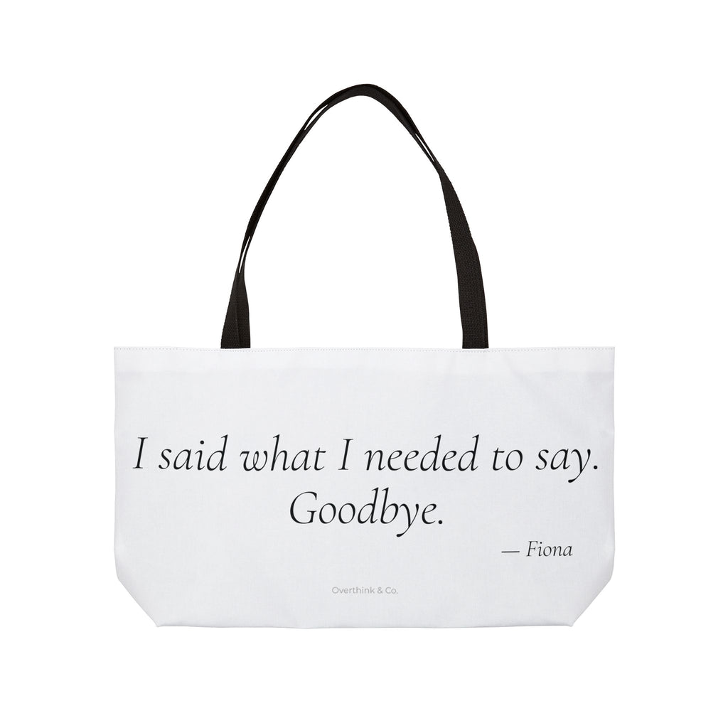Personalized I Said What I Needed to Say Goodbye Tote Bag
