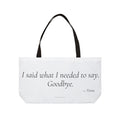 Personalized I Said What I Needed to Say Goodbye Tote Bag