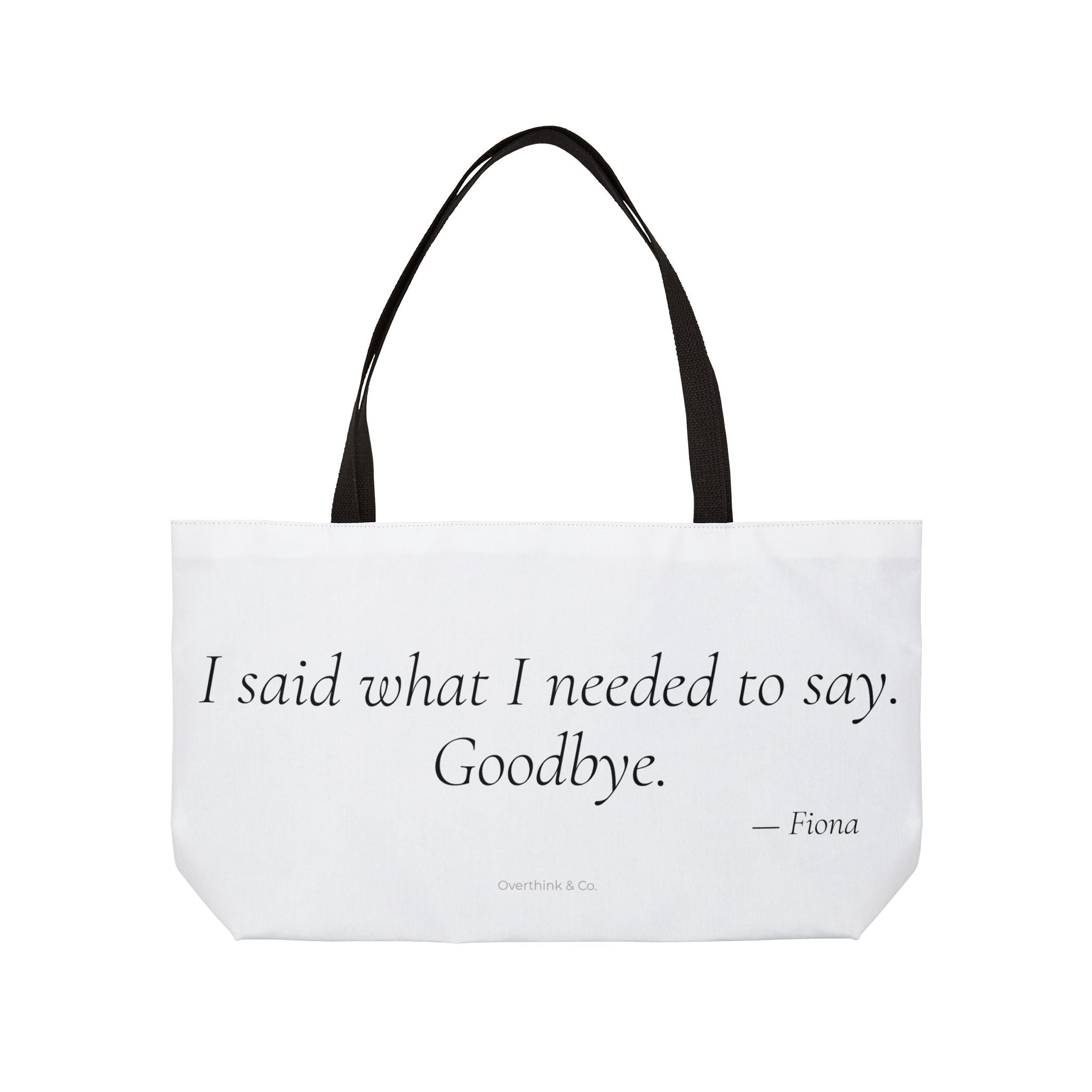 Personalized I Said What I Needed to Say Goodbye Tote Bag