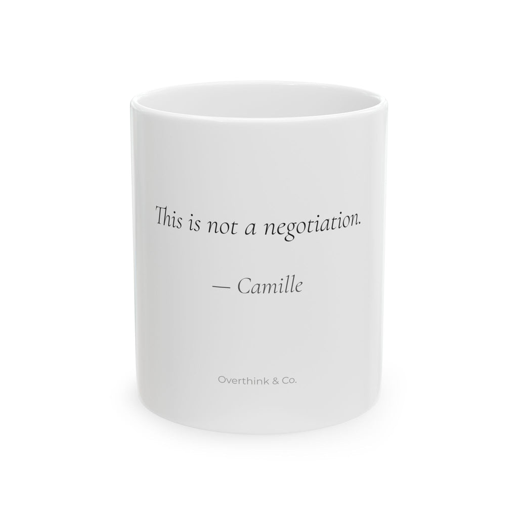 This Is Not a Negotiation Mug | Personalized Funny Sarcastic Gift for Her