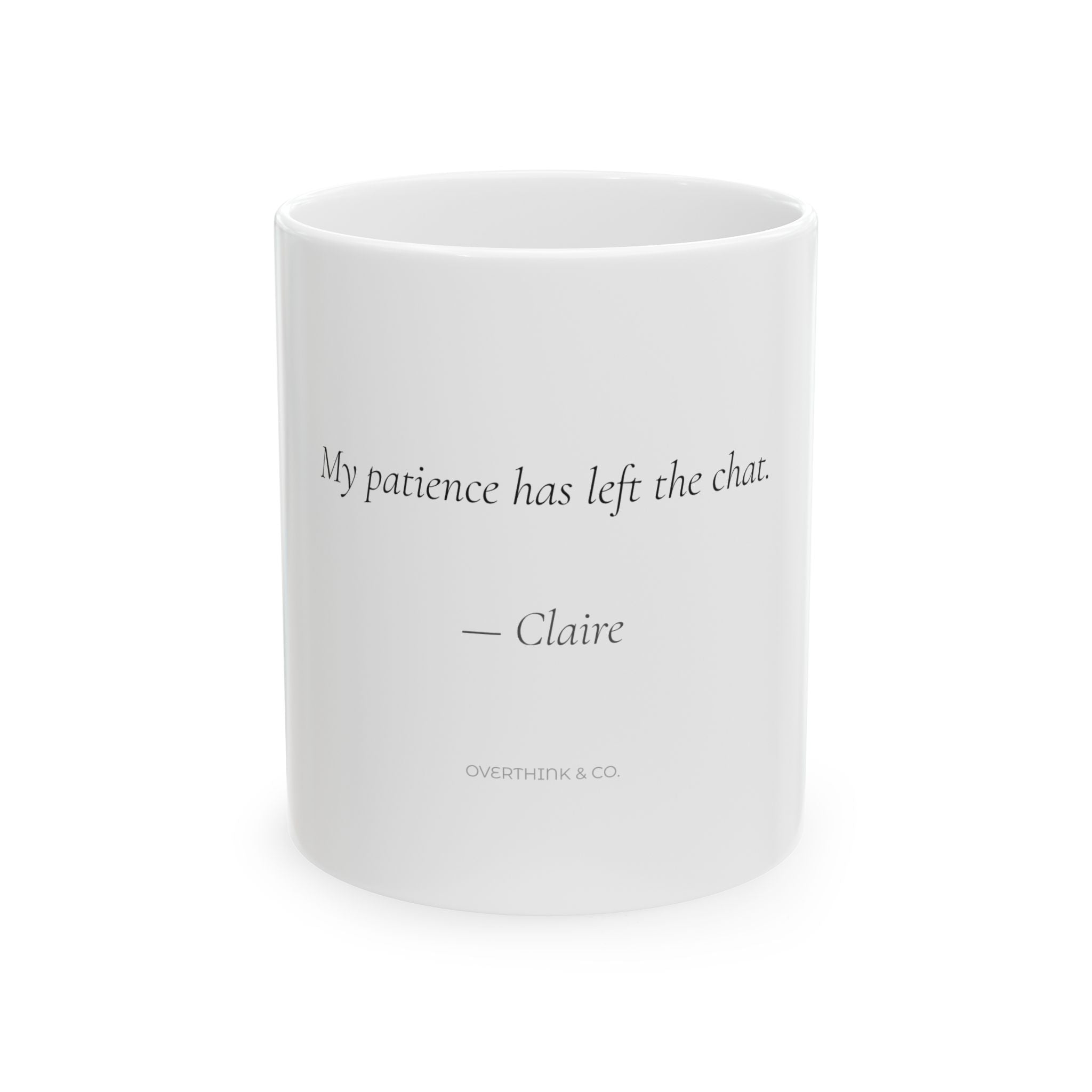 Personalized My Patience Has Left the Chat Mug
