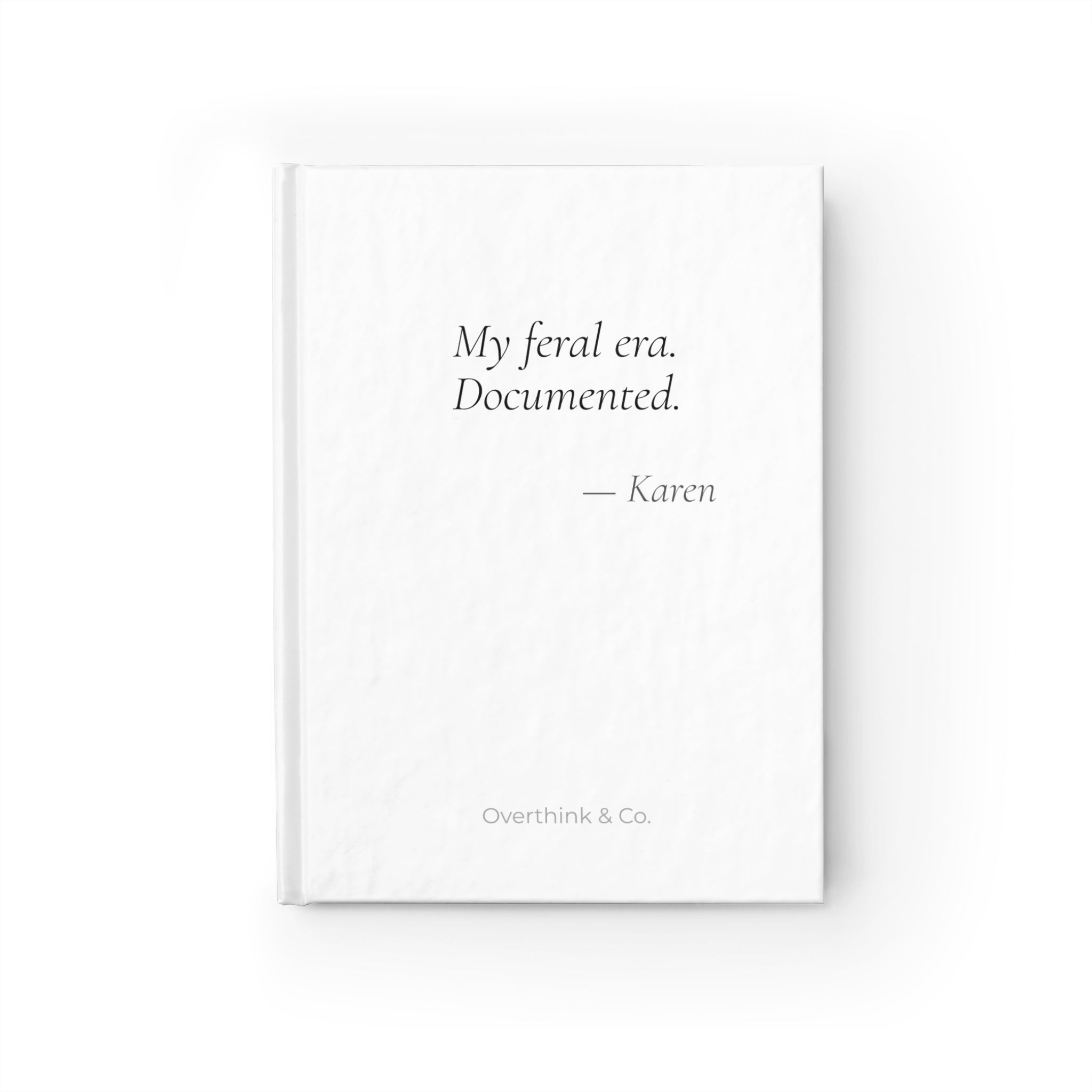 My Feral Era Documented Journal | Personalized Funny Gift for Her