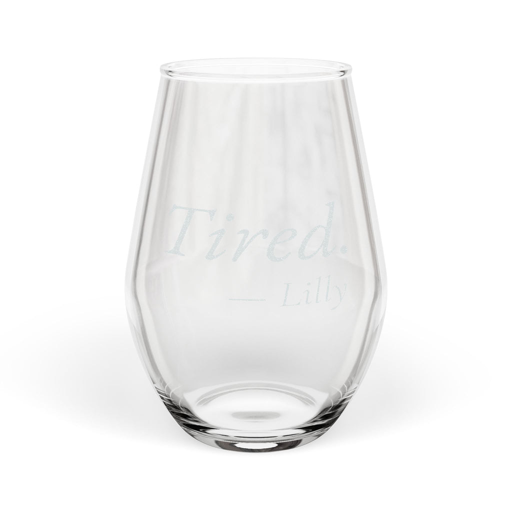 Tired Personalized Stemless Wine Glass | Funny Gift for Her
