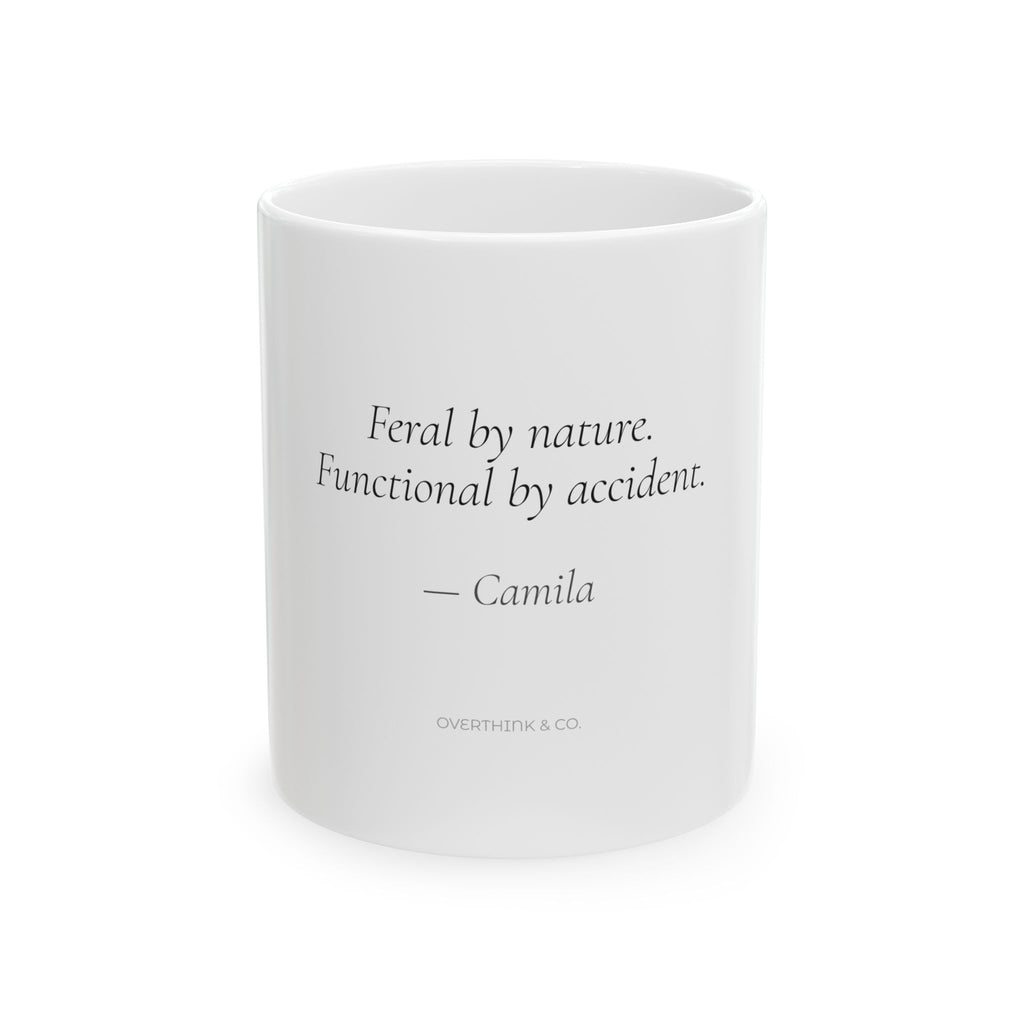 Feral by Nature Functional by Accident Mug | Personalized Gift for Her