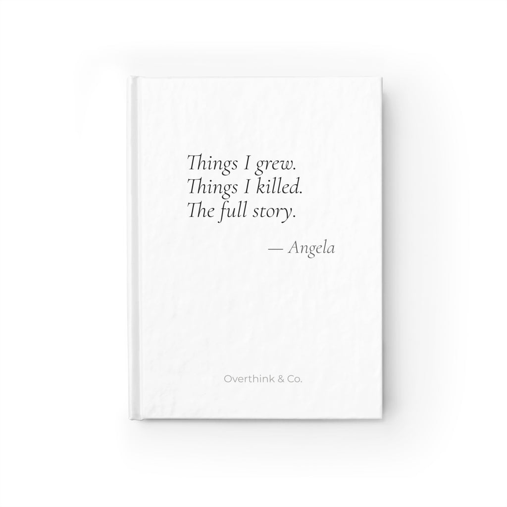 Things I Grew Things I Killed The Full Story Journal | Personalized Funny Gift
