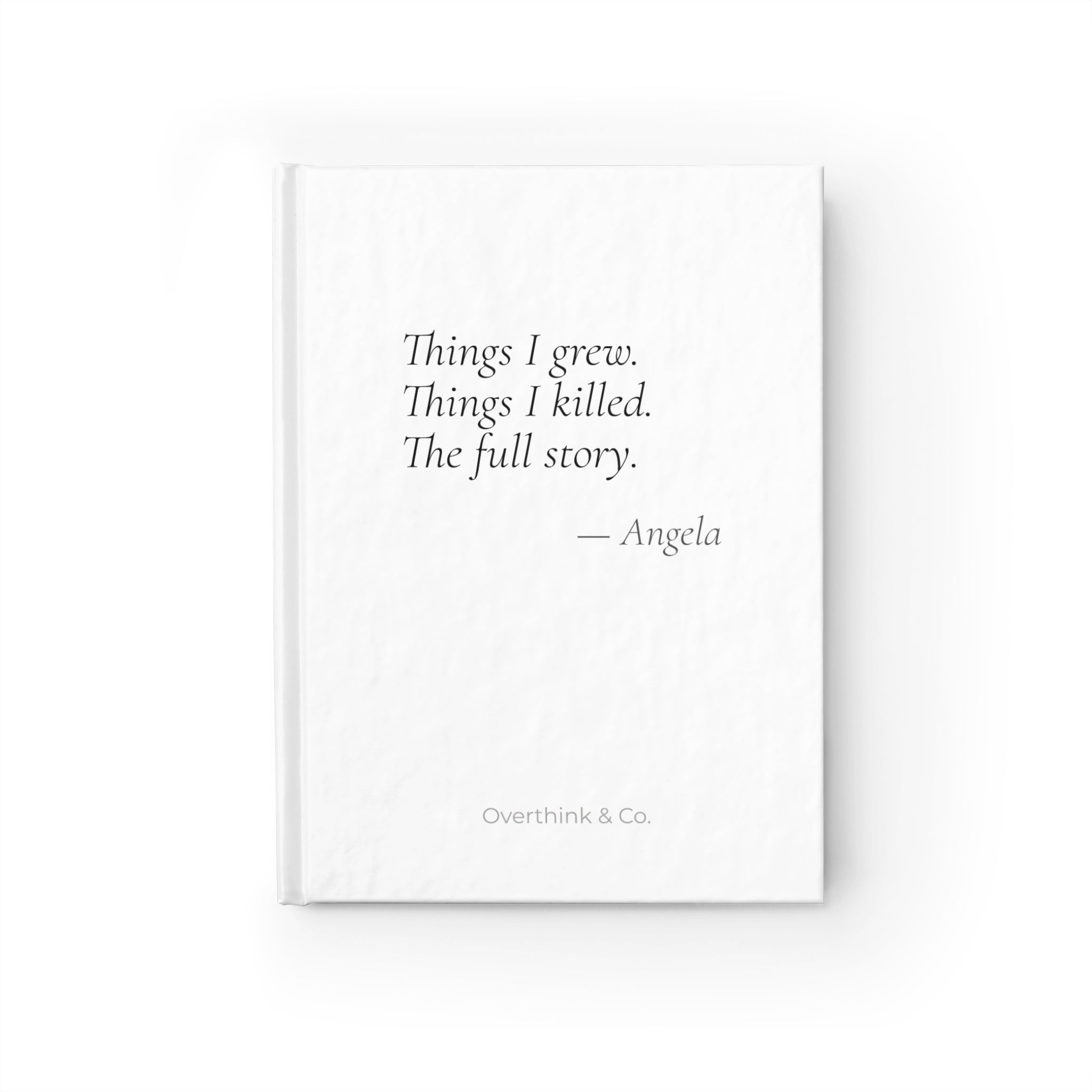 Things I Grew Things I Killed The Full Story Journal | Personalized Funny Gift