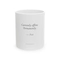 Currently Offline Permanently Mug | Personalized Introvert Gift for Her