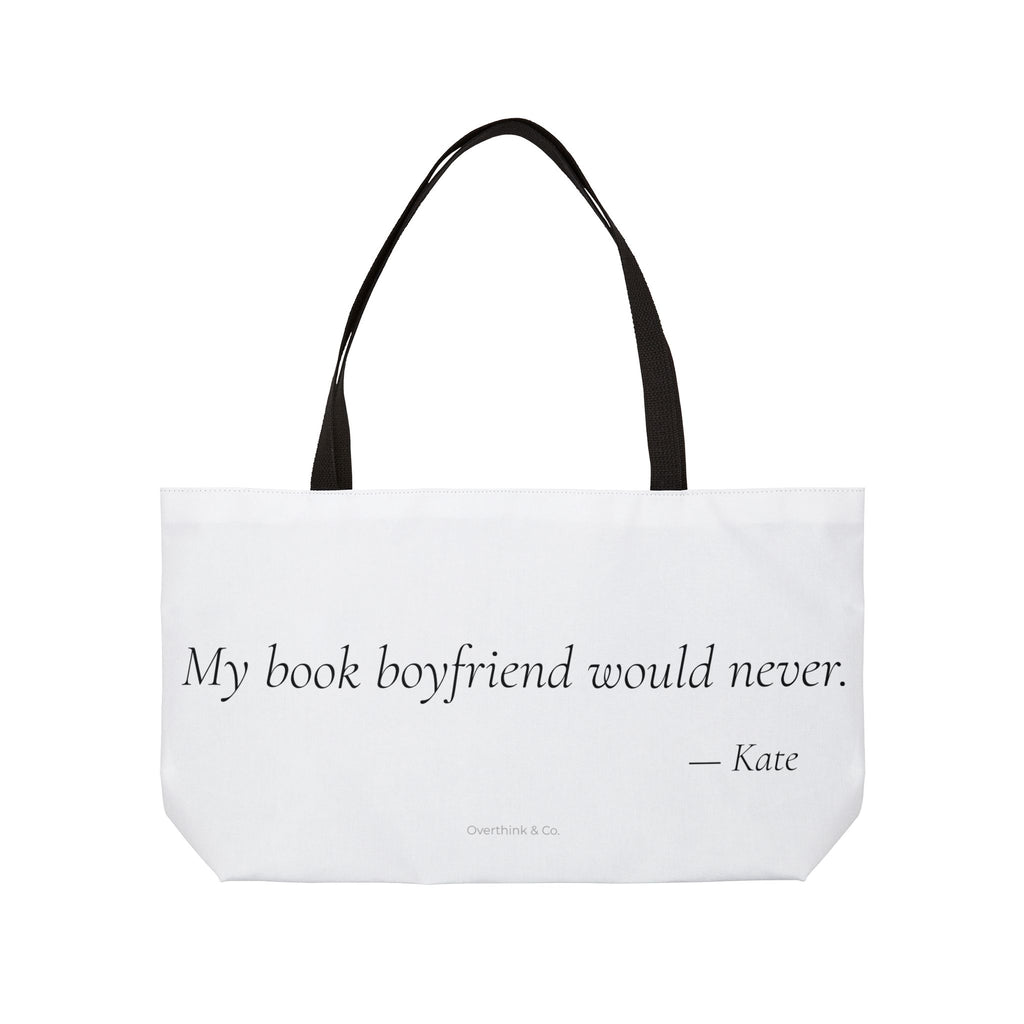 My Book Boyfriend Would Never Tote Bag | Romance Reader Gift
