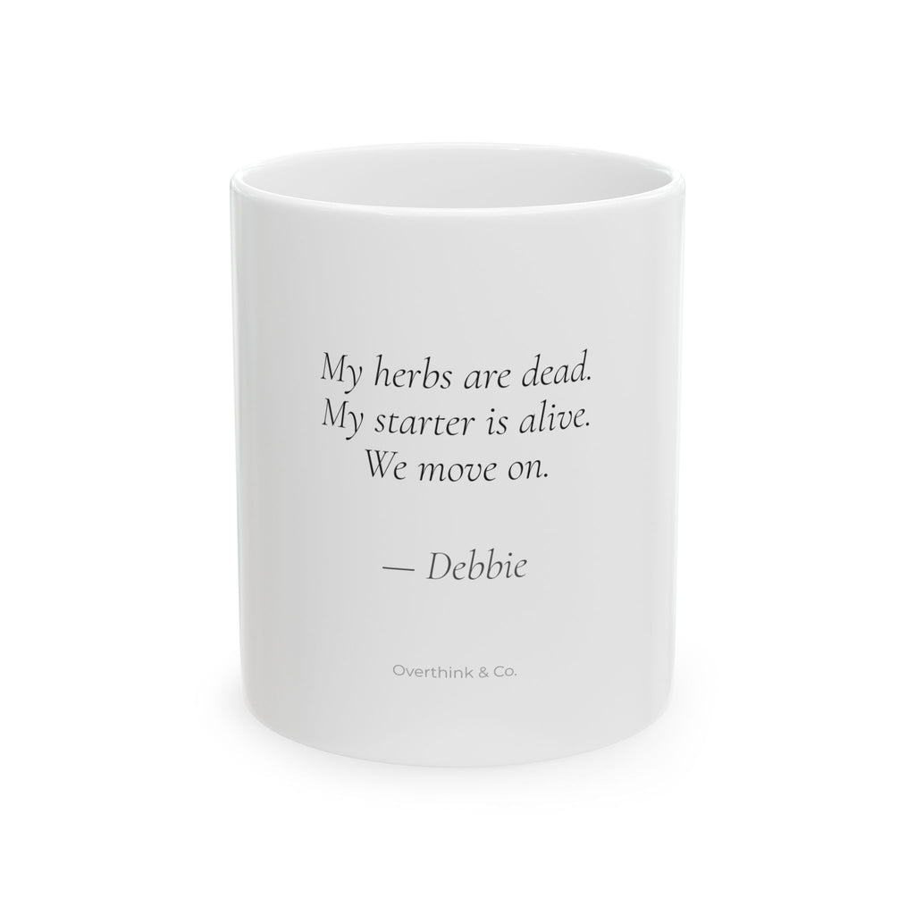 My Herbs Are Dead My Starter Is Alive Mug | Personalized Funny Gift for Her
