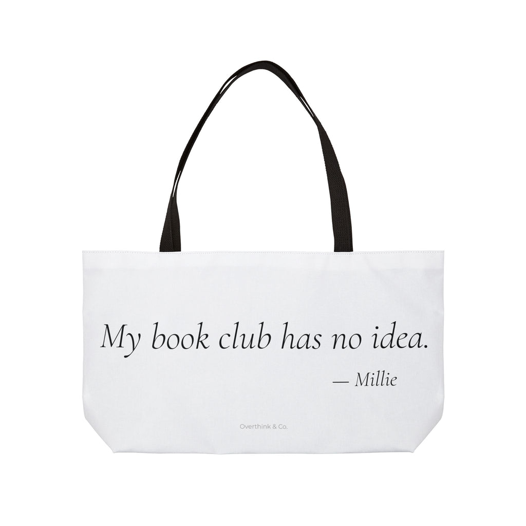 My Book Club Has No Idea Tote Bag | Funny Book Lover Gift