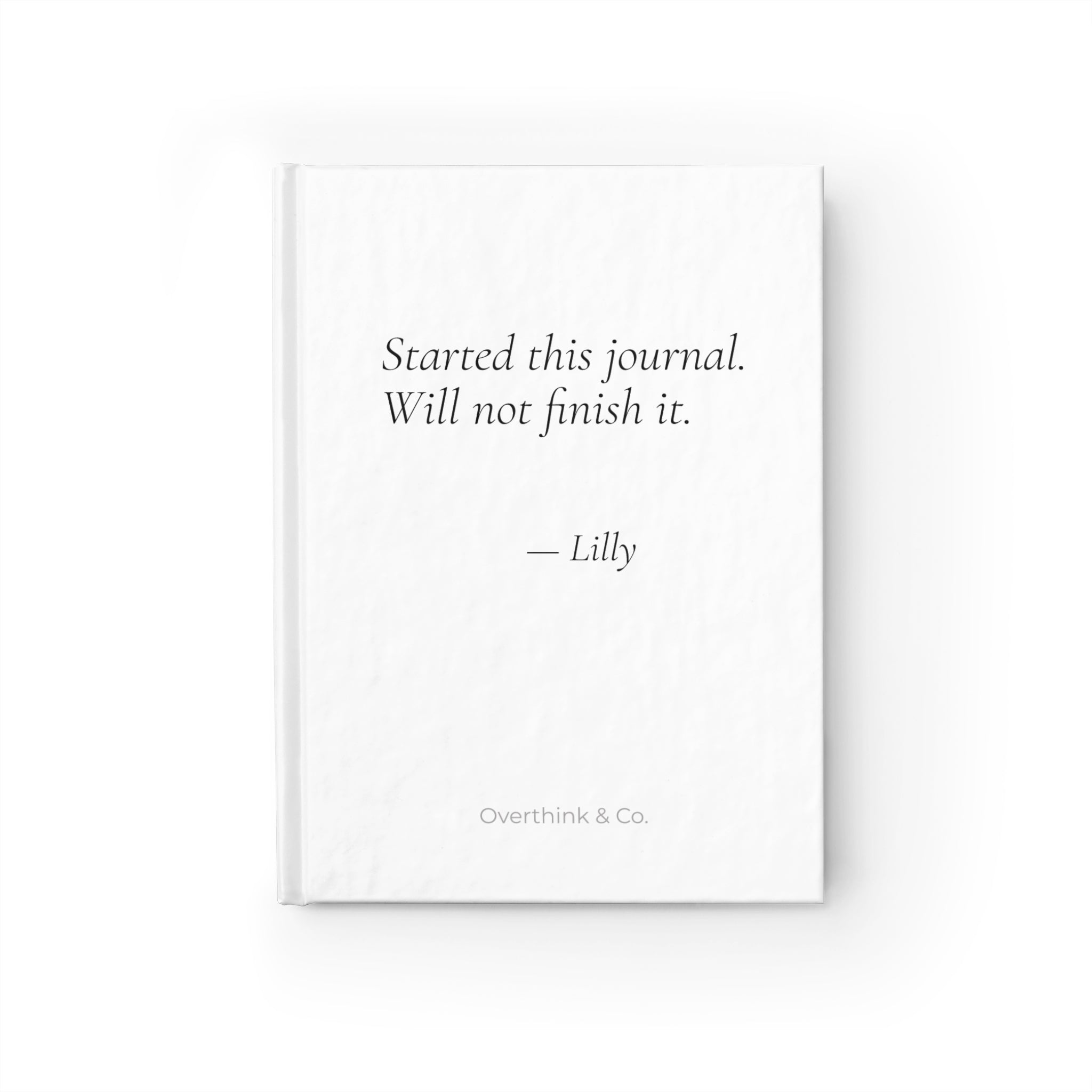 Started This Journal Will Not Finish It | Personalized Funny Gift for Her