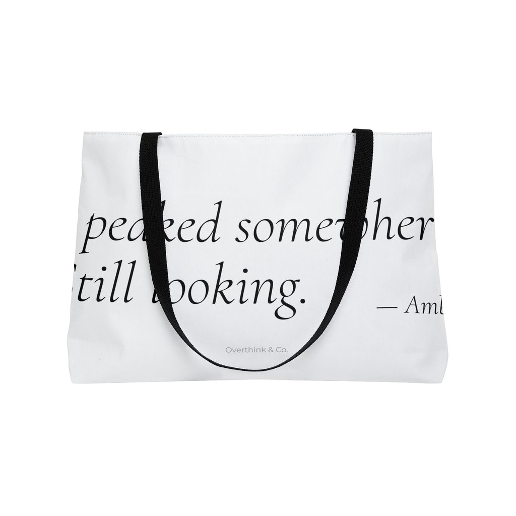 I Peaked Somewhere Still Looking Tote Bag | Funny Gift for Her