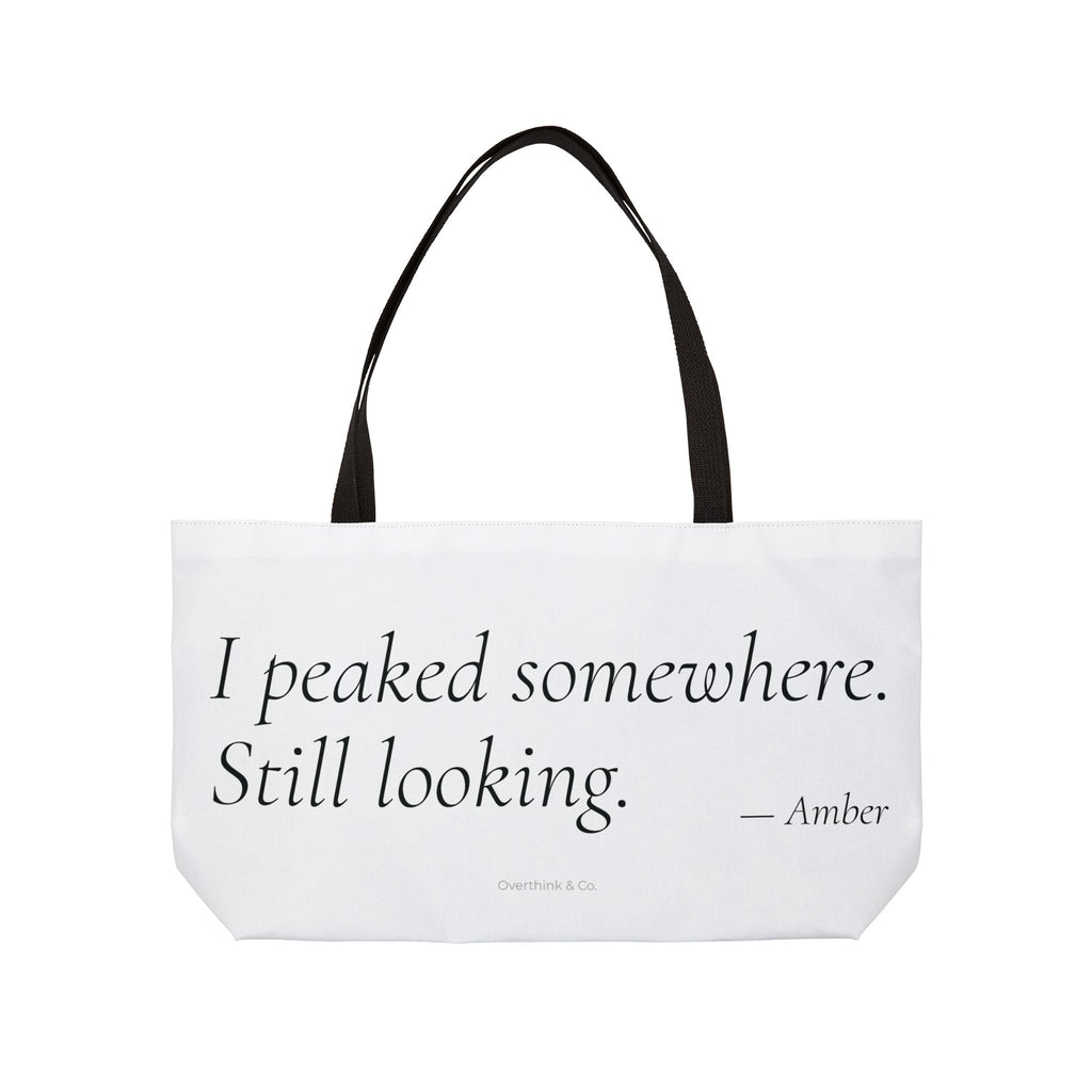 I Peaked Somewhere Still Looking Tote Bag | Funny Gift for Her