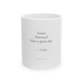 Personalized Noted Dismissed Have a Great Day Mug