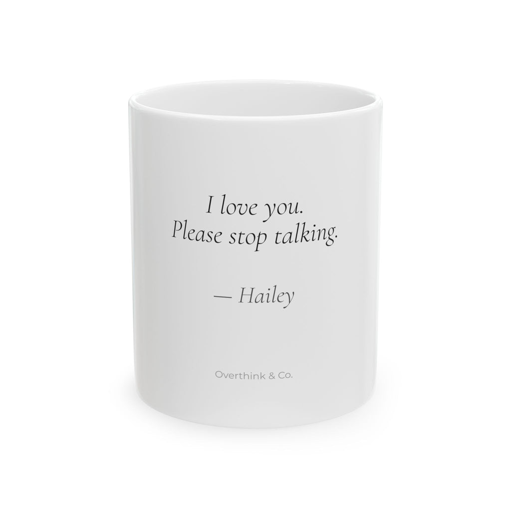 I Love You Please Stop Talking Mug | Personalized Funny Gift for Her