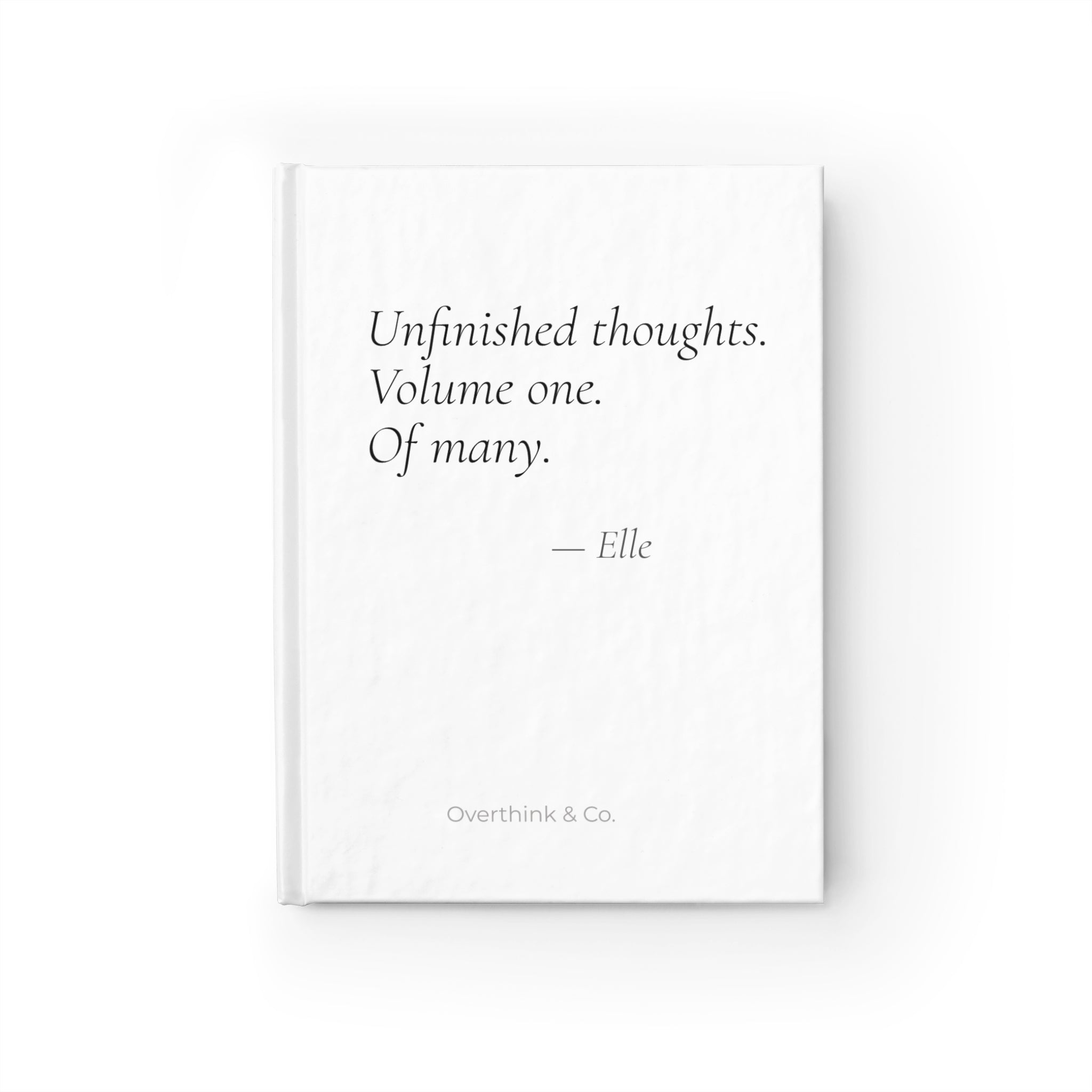 Unfinished Thoughts Volume One of Many Journal | Personalized Overthinker Gift