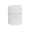 My Book Club Has No Idea Mug | Personalized Funny Gift for Book Lovers