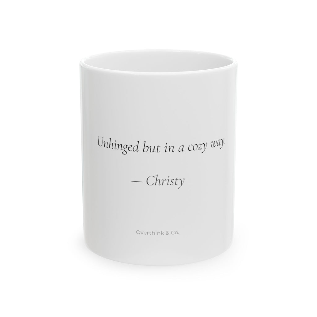 Unhinged but in a Cozy Way Mug | Personalized Funny Gift for Her